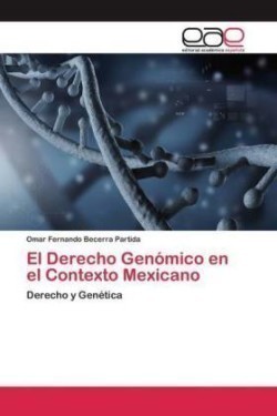 Derecho Genómico en el Contexto Mexicano