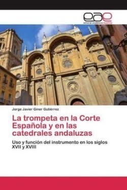 La trompeta en la Corte Española y en las catedrales andaluzas