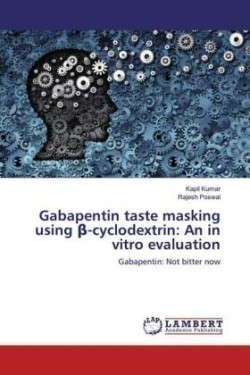 Gabapentin taste masking using β-cyclodextrin