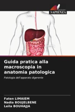 Guida pratica alla macroscopia in anatomia patologica