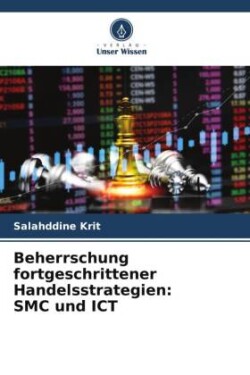 Beherrschung fortgeschrittener Handelsstrategien: SMC und ICT