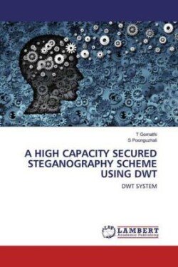 High Capacity Secured Steganography Scheme Using Dwt