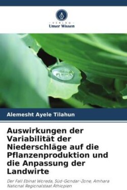 Auswirkungen der Variabilität der Niederschläge auf die Pflanzenproduktion und die Anpassung der Landwirte