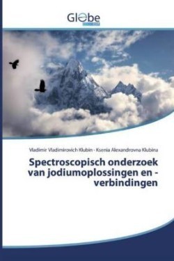 Spectroscopisch onderzoek van jodiumoplossingen en -verbindingen