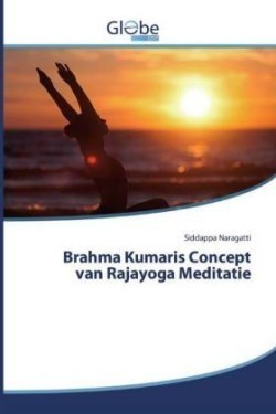 Brahma Kumaris Concept van Rajayoga Meditatie