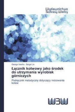 Lacznik kotwowy jako srodek do utrzymania wyrobisk górniczych