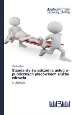 Standardy świadczenia uslug w publicznych placówkach slużby zdrowia