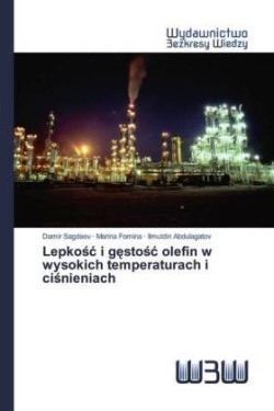 Lepkosc i gestosc olefin w wysokich temperaturach i cisnieniach