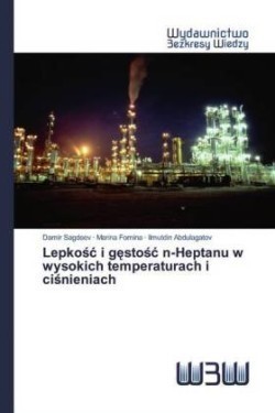 Lepkosc i gestosc n-Heptanu w wysokich temperaturach i cisnieniach