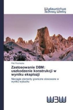 Zastosowanie DBM: uszkodzenie konstrukcji w wyniku eksplozji