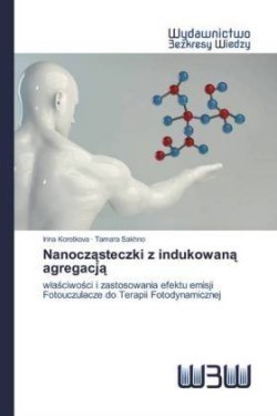 Nanoczasteczki z indukowana agregacja