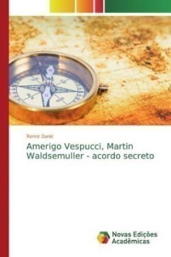 Amerigo Vespucci, Martin Waldsemuller - acordo secreto