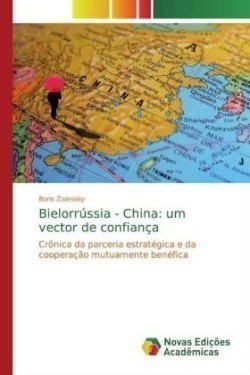 Bielorrússia - China: um vector de confiança