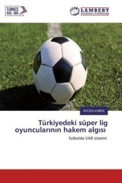 Türkiyedeki süper lig oyuncularinin hakem algisi