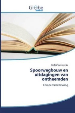 Spoorwegbouw en uitdagingen van ontheemden