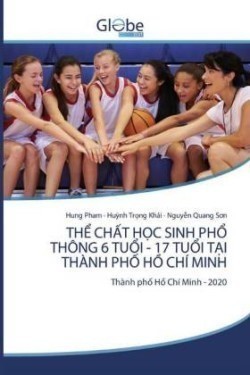 ThỂ ChẤt HỌc Sinh PhỔ Thông 6 TuỔi - 17 TuỔi TẠi Thành PhỐ HỒ Chí Minh