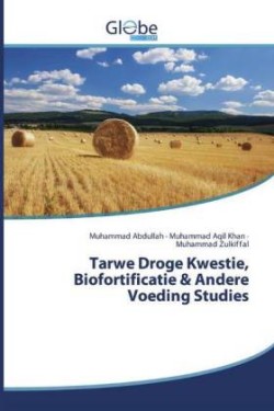 Tarwe Droge Kwestie, Biofortificatie & Andere Voeding Studies