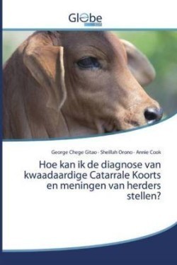 Hoe kan ik de diagnose van kwaadaardige Catarrale Koorts en meningen van herders stellen?