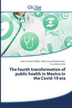 fourth transformation of public health in Mexico in the Covid-19 era