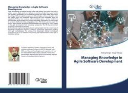 Managing Knowledge in Agile Software Development