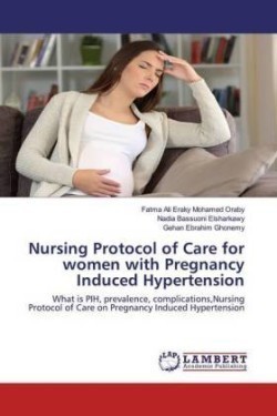 Nursing Protocol of Care for women with Pregnancy Induced Hypertension