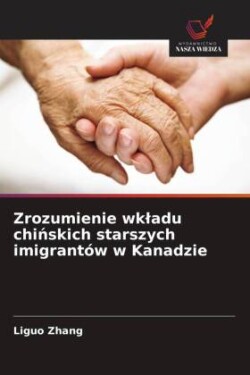 Zrozumienie wkladu chińskich starszych imigrantów w Kanadzie