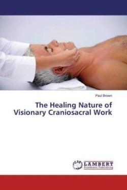 The Healing Nature of Visionary Craniosacral Work