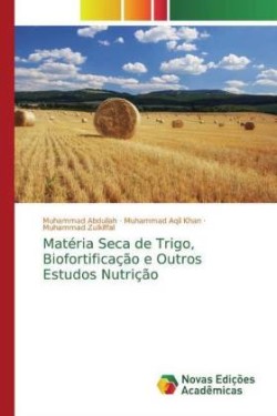 Matéria Seca de Trigo, Biofortificação e Outros Estudos Nutrição