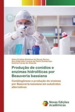 Produção de conídios e enzimas hidrolíticas por Beauveria bassiana