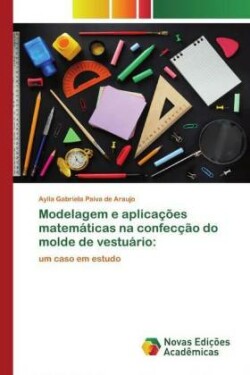 Modelagem e aplicações matemáticas na confecção do molde de vestuário