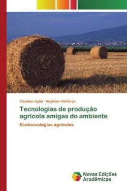 Tecnologias de produção agrícola amigas do ambiente