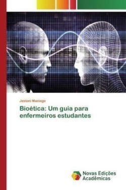 Bioética: Um guia para enfermeiros estudantes
