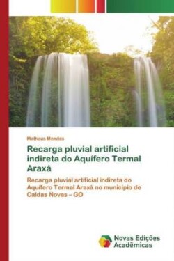 Recarga pluvial artificial indireta do Aquífero Termal Araxá