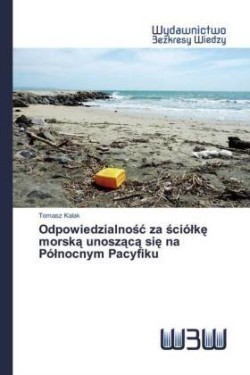 Odpowiedzialnośc za odpady morskie dryfujące na Pólnocnym Pacyfiku