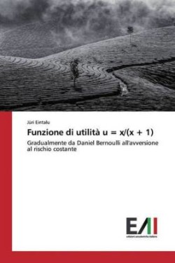 Funzione di utilità u = x/(x + 1)