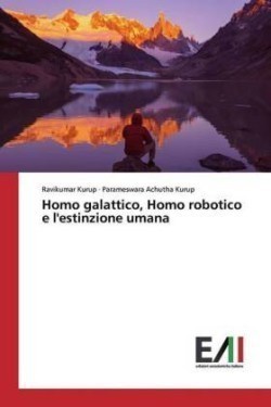 Homo galattico, Homo robotico e l'estinzione umana