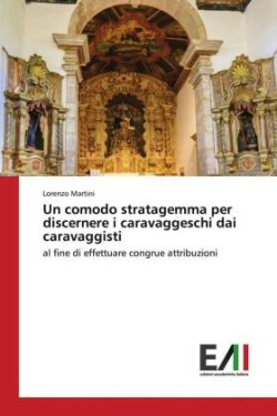 Un comodo stratagemma per discernere i caravaggeschi dai caravaggisti