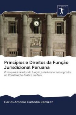 Princípios e Direitos da Função Jurisdicional Peruana