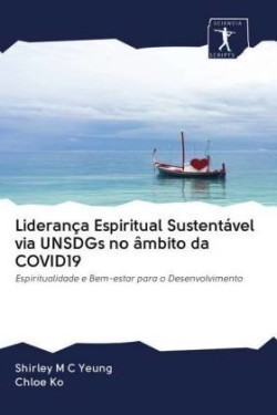 Liderança Espiritual Sustentável via UNSDGs no âmbito da COVID19