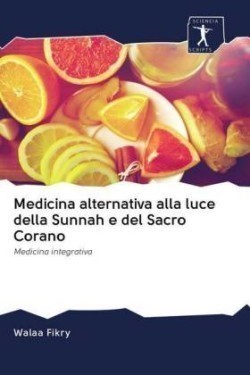 Medicina alternativa alla luce della Sunnah e del Sacro Corano