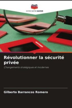 Révolutionner la sécurité privée