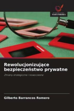 Rewolucjonizujace bezpieczenstwo prywatne