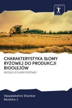 Charakterystyka Slomy RyŻowej Do Produkcji Bioolejów