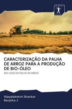 Caracterização Da Palha de Arroz Para a Produção de Bio-Óleo