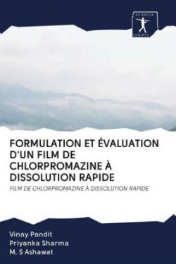Formulation Et Évaluation d'Un Film de Chlorpromazine À Dissolution Rapide