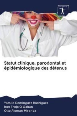 Statut clinique, parodontal et épidémiologique des détenus