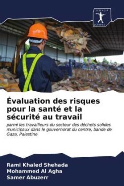 Évaluation des risques pour la santé et la sécurité au travail