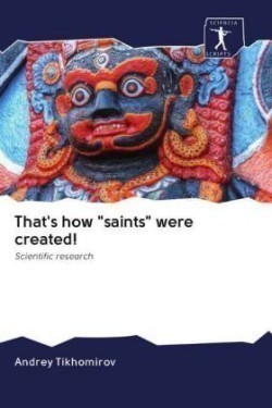 That's how "saints" were created!