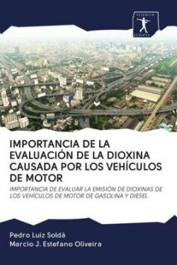 Importancia de la Evaluación de la Dioxina Causada Por Los Vehículos de Motor