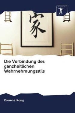 Verbindung des ganzheitlichen Wahrnehmungsstils